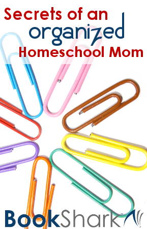 Secrets of an Organized Homeschool Mom