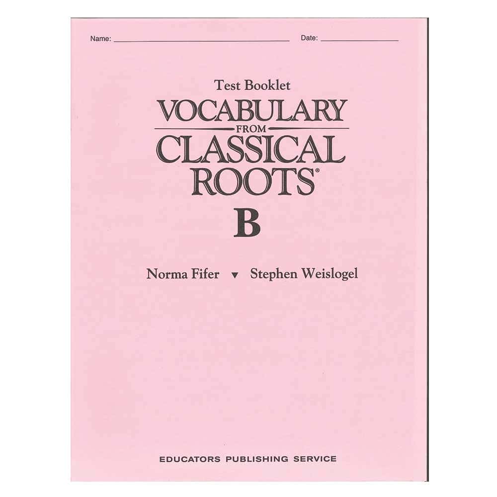 VOCAB CLASSICAL ROOTS-B TESTS