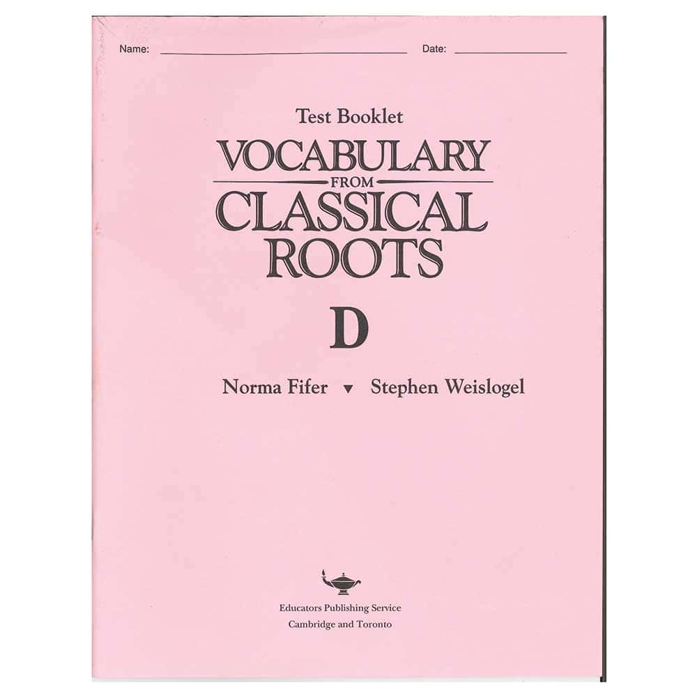 VOCABULARY FROM CLASSICAL ROOTS D - TEST BOOKLET ONLY