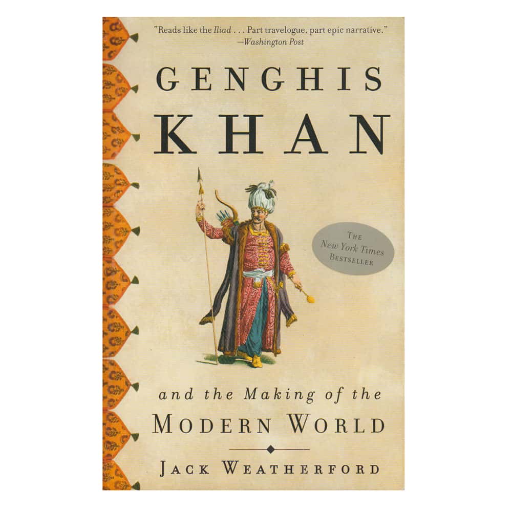 GENGHIS KHAN AND THE MAKING OF