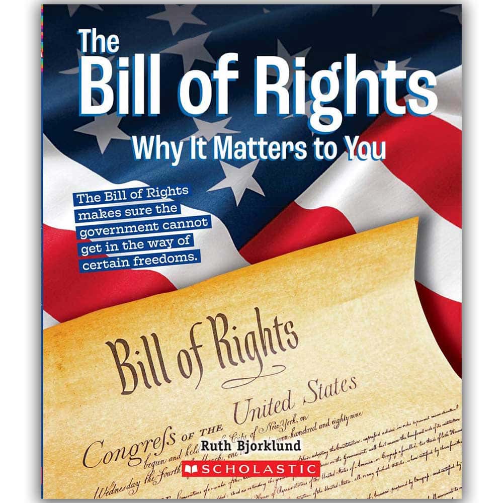 THE BILL OF RIGHTS: WHY IT MATTERS TO YOU