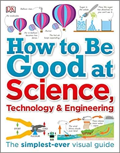 HOW TO BE GOOD AT SCIENCE, TECHNOLOGY & ENGINEERING