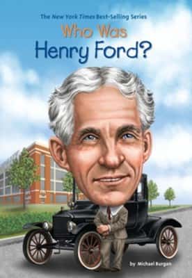 -WHO WAS HENRY FORD?
