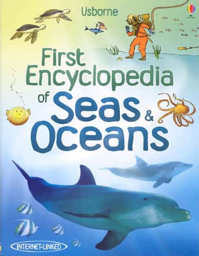 USBORNE FIRST ENCYCLOPEDIA OF SEAS AND OCEANS