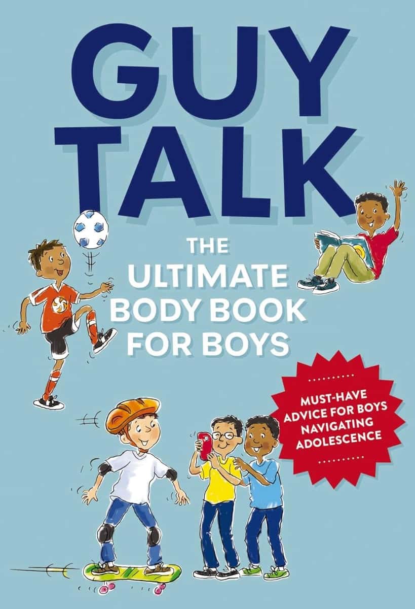 GUY TALK: THE ULTIMATE BODY BOOK FOR BOYS