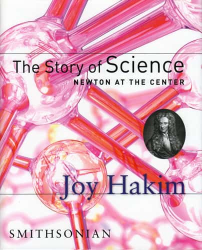 THE STORY OF SCIENCE: NEWTON AT THE CENTER