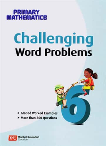 SINGAPORE MATH CHALLENGING WORD PROBLEMS 6