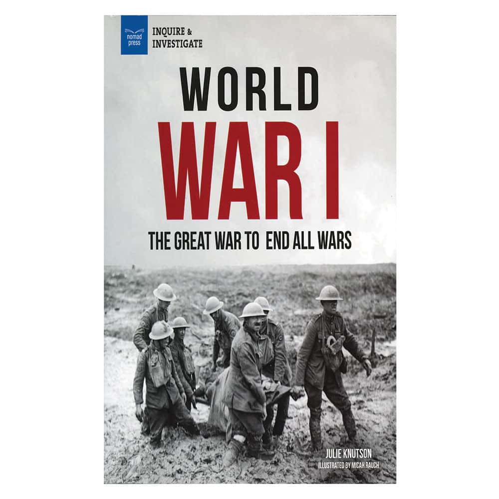 WORLD WAR I: THE GREAT WAR TO END ALL WARS