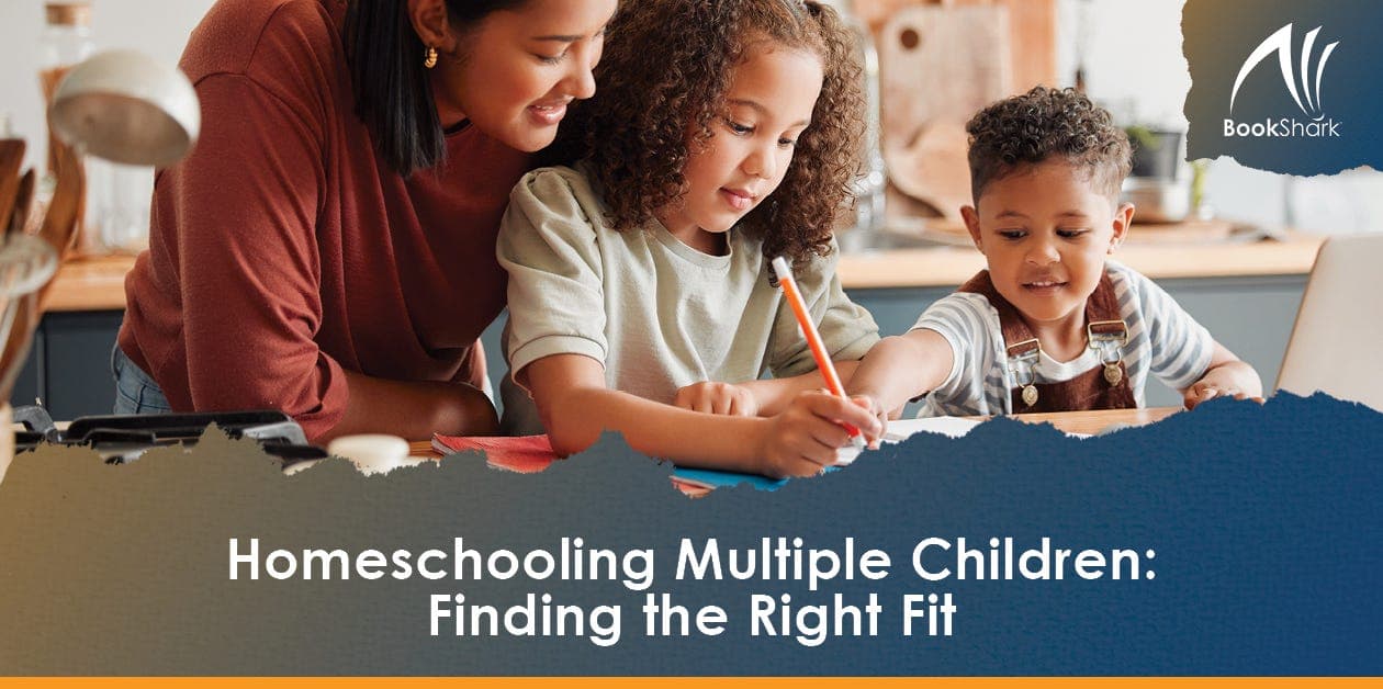 Homeschooling Multiple Children: Finding the Right Fit